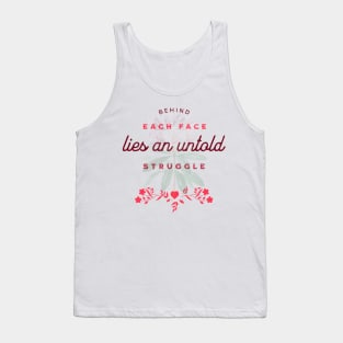 Behind each face lies an untold struggle Tank Top